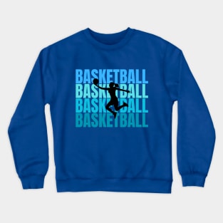 Basketball, Basketball, Basketball Crewneck Sweatshirt